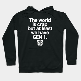 The world is crap but at least we have GEN 1 Hoodie